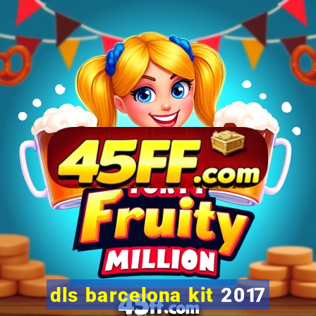dls barcelona kit 2017